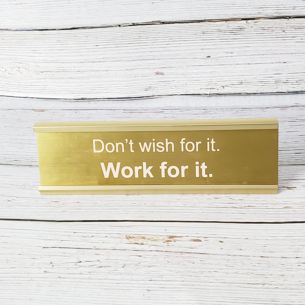 Work for It Motivational Desk Placard/Sign